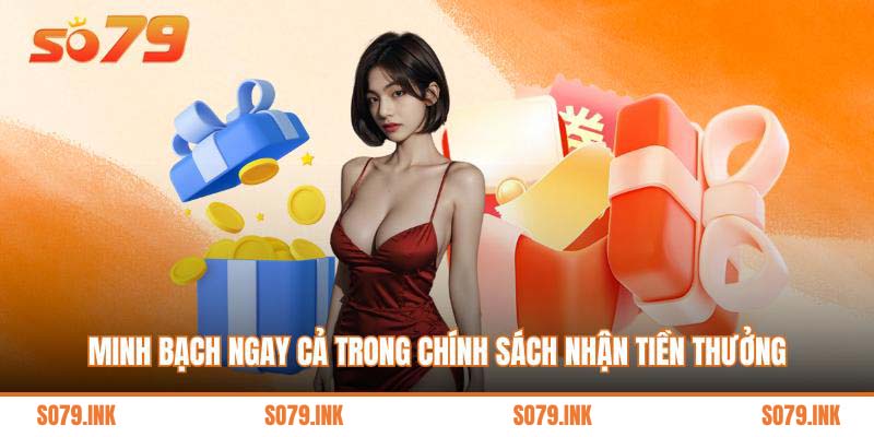 Minh bạch ngay cả trong chính sách nhận tiền thưởng